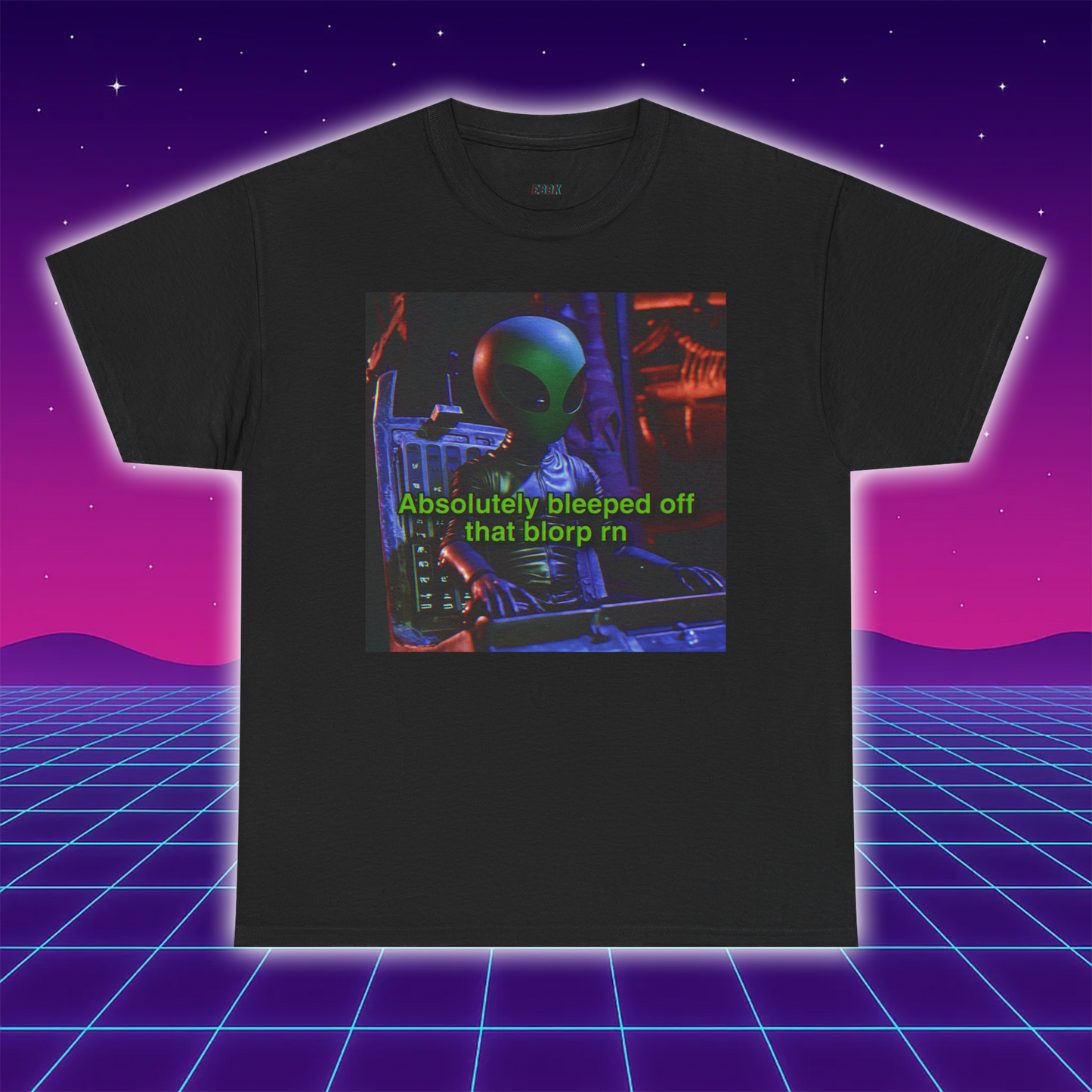 Absolutely Bleeped off that Blorp Space Bro T-Shirt