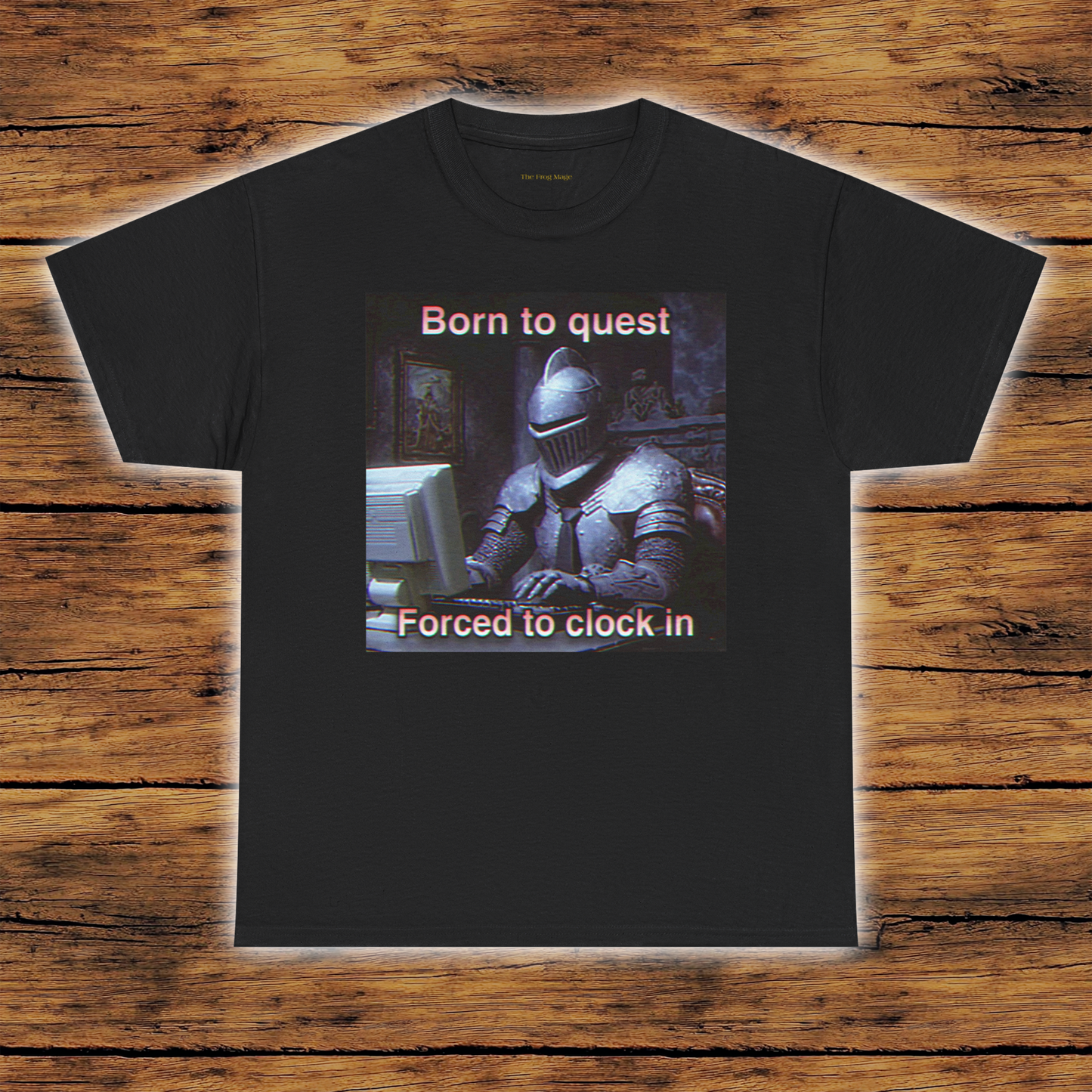 Born to Quest Forced to Clock In - Office Knight T-Shirt