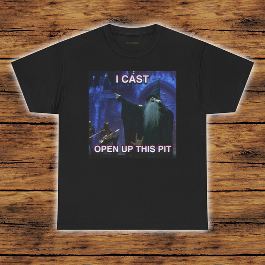 I Cast Open Up This Pit | Heavy Metal Wizard T-Shirt
