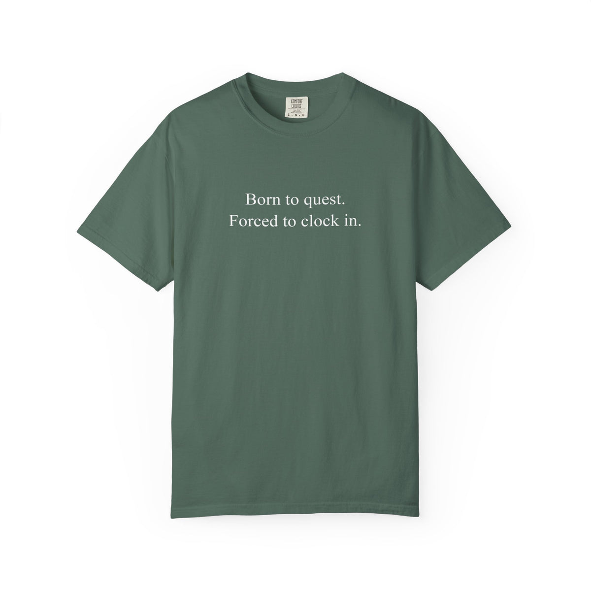 Born to Quest Forced to Clock In T-Shirt