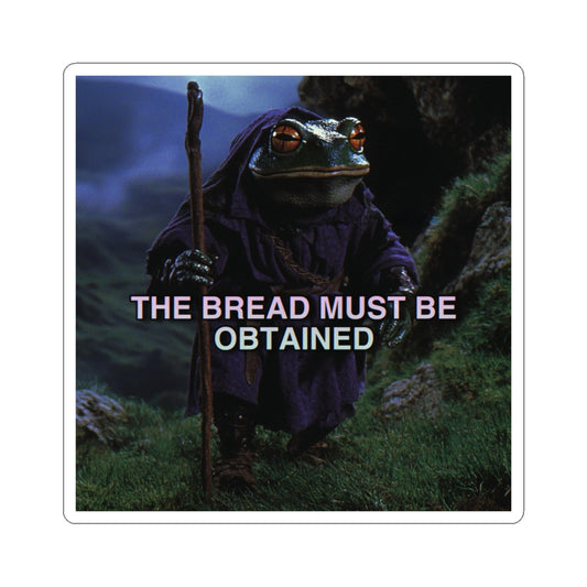 The Bread Must be Obtained | The Frog Mage Sticker