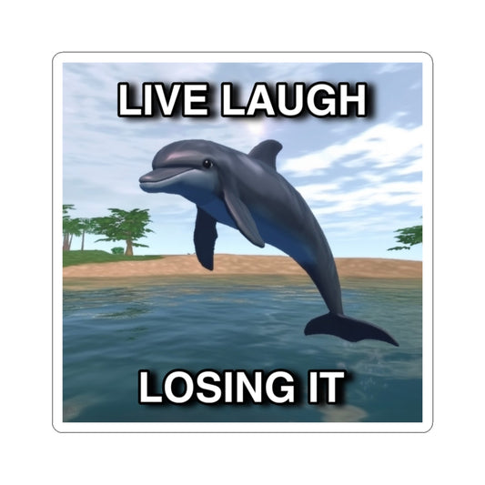 Live Laugh Losing It | Low Poly Dolphin Sticker