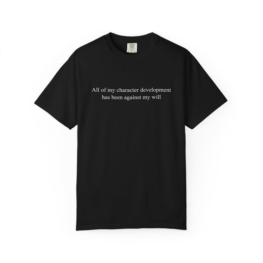 All My Character Development Has Been Against My Will | The Frog Mage T-Shirt | Funny Fantasy Shirt