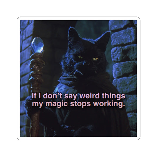 If I Don't Say Weird Things | Cat Wizard Sticker