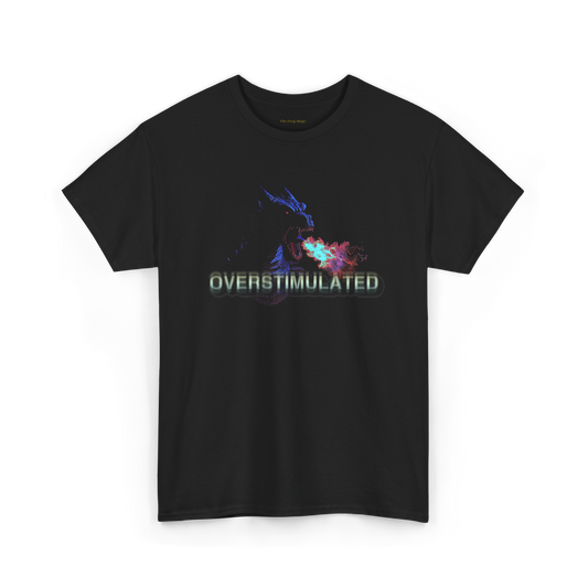 Shirt featuring a dragon breathing fire with the text OVERSTIMULATED