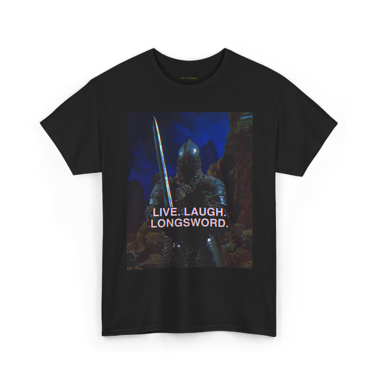 Black t-shirt with an image of a medieval knight and the text 'LIVE, LAUGH, LONGSWORD.'