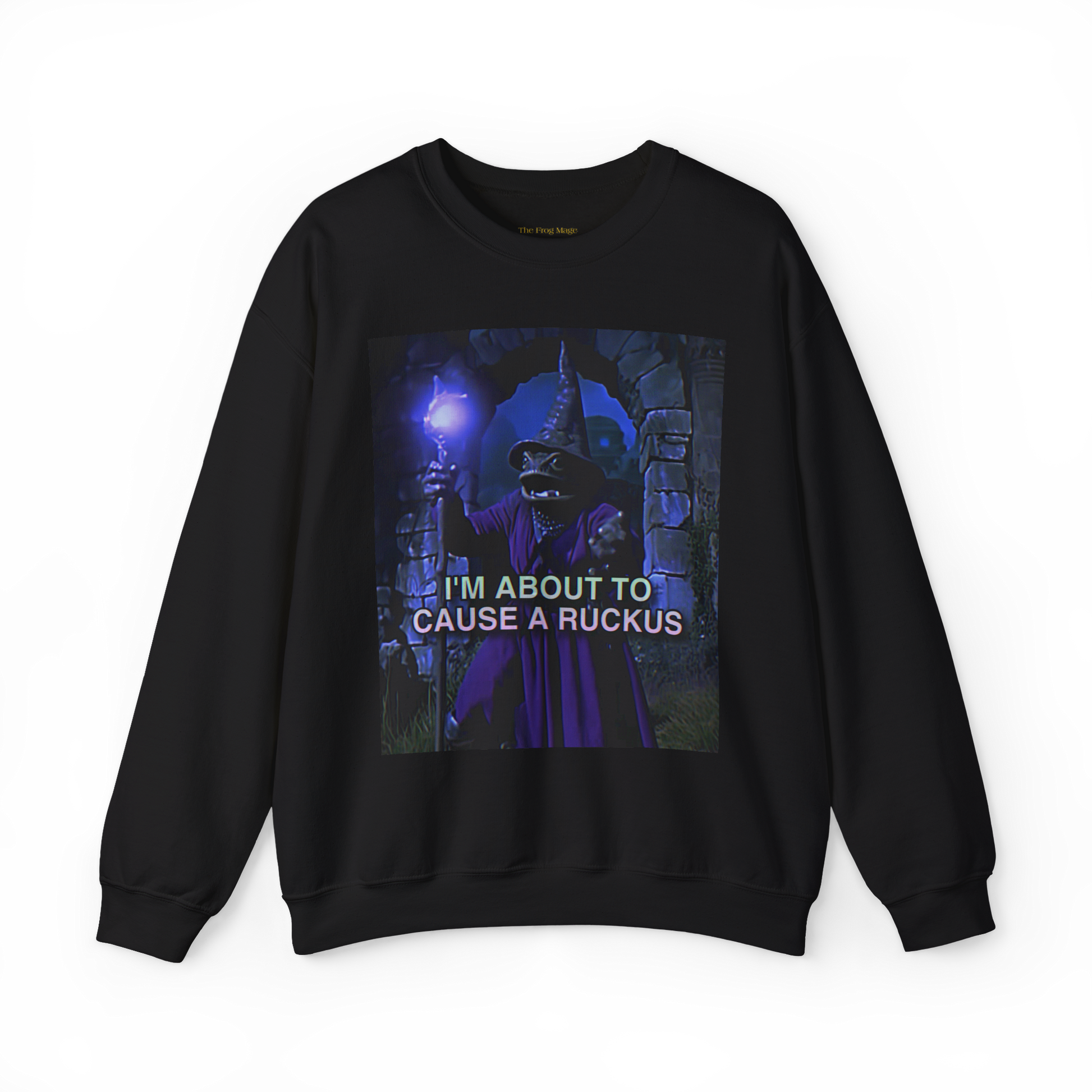 Black sweatshirt with a graphic print of a frog wizard and the text 'I'M ABOUT TO CAUSE A RUCKUS' on the front.