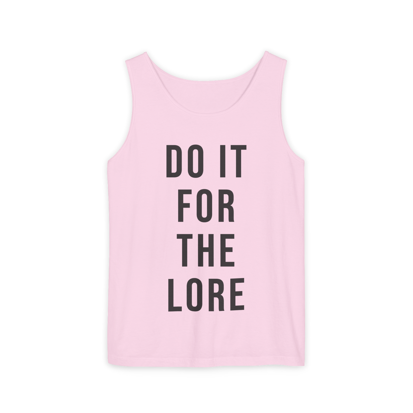Pink Tank Top with the bold text "DO IT FOR THE LORE" 