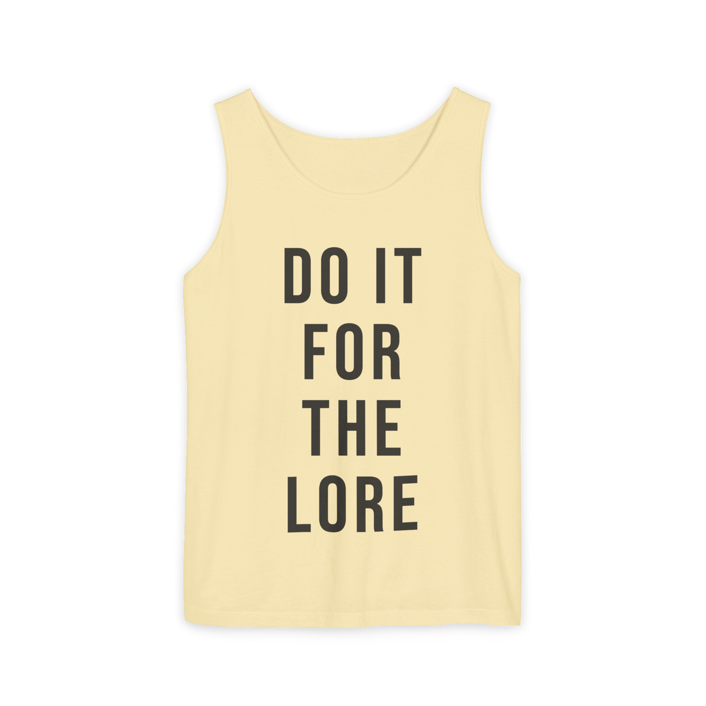 Butter Tank Top with the bold text "DO IT FOR THE LORE" 