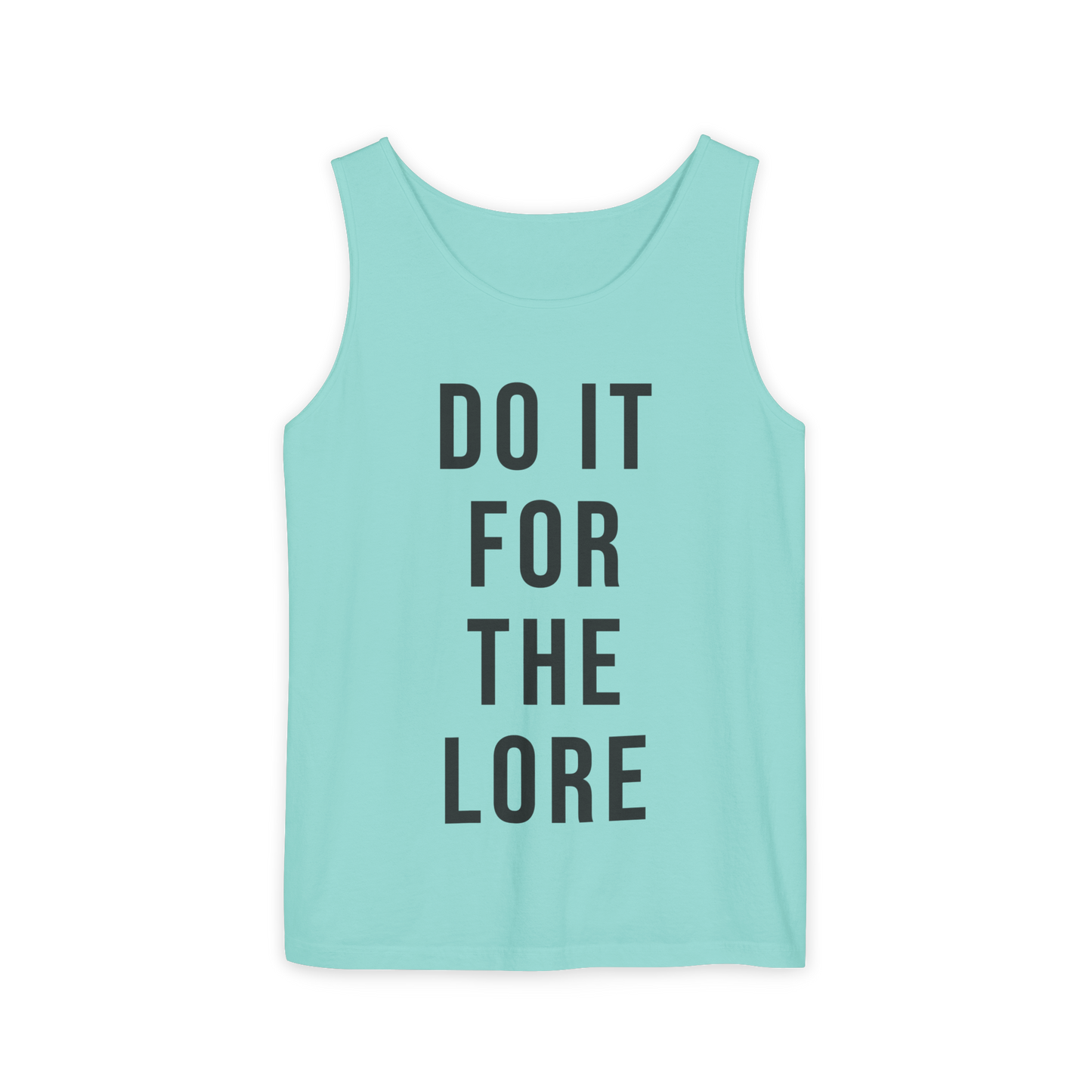 Light Blue Tank Top with the bold text "DO IT FOR THE LORE" 