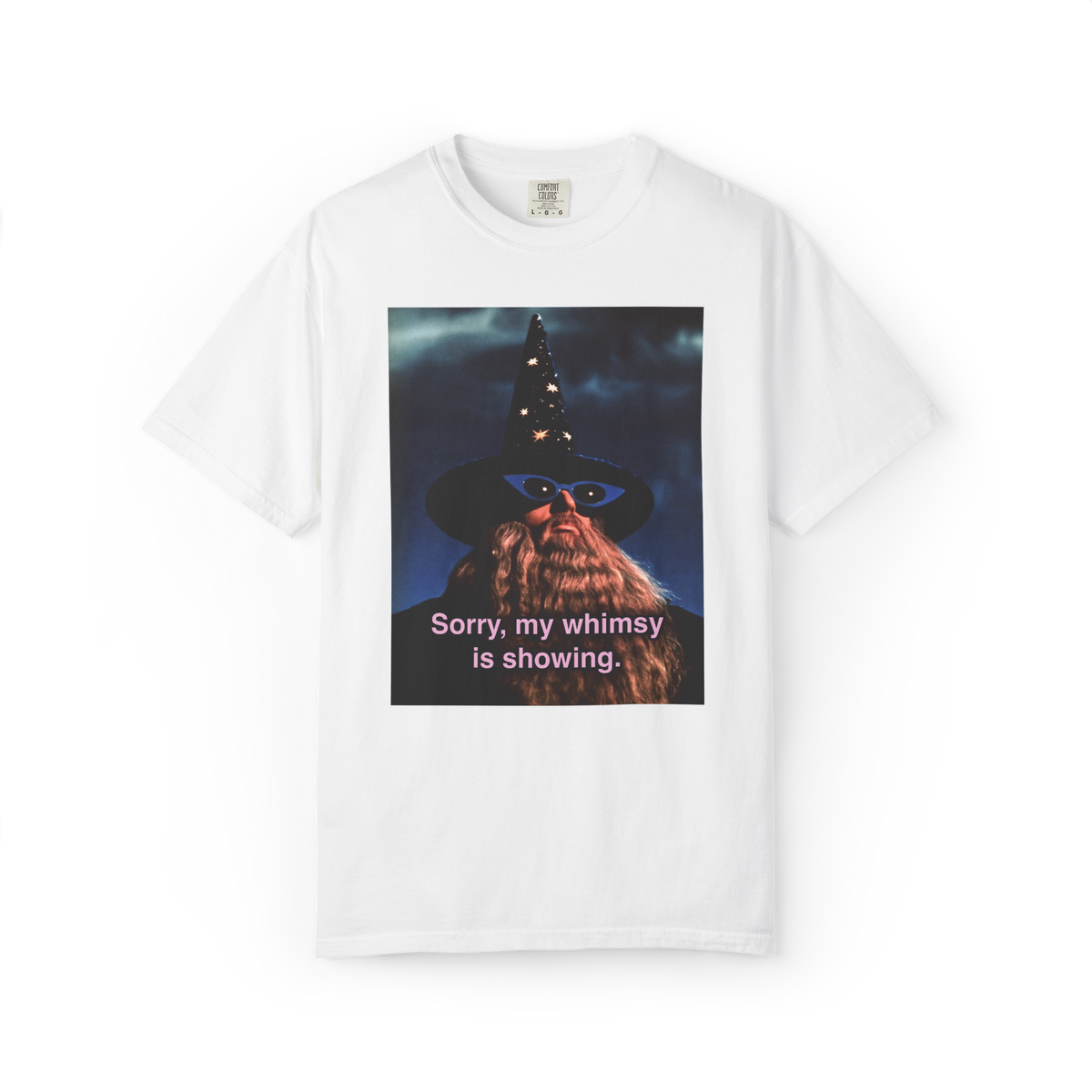 White T-shirt featuring a wizard with silly glasses and text "Sorry, my whimsy is showing"