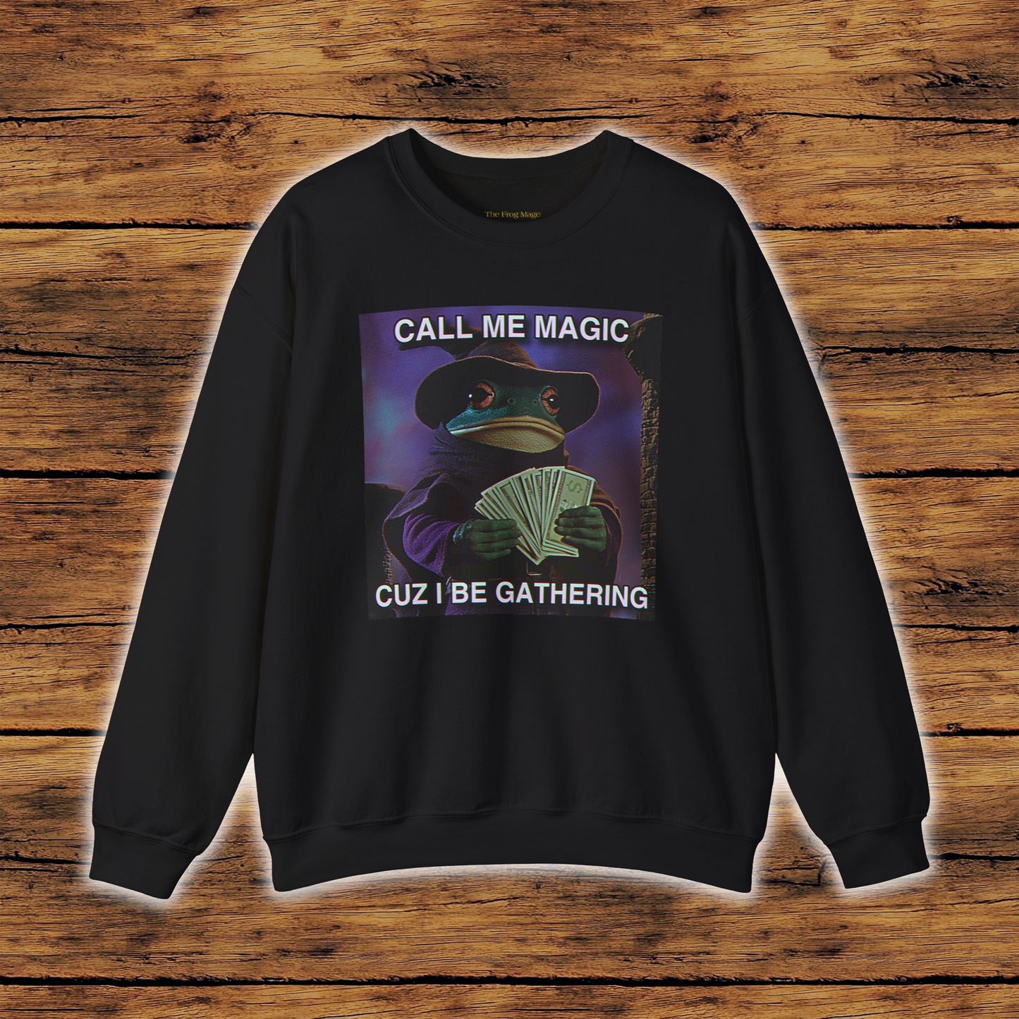 Call Me Magic Cuz I Be Gathering | The Frog Mage Sweatshirt