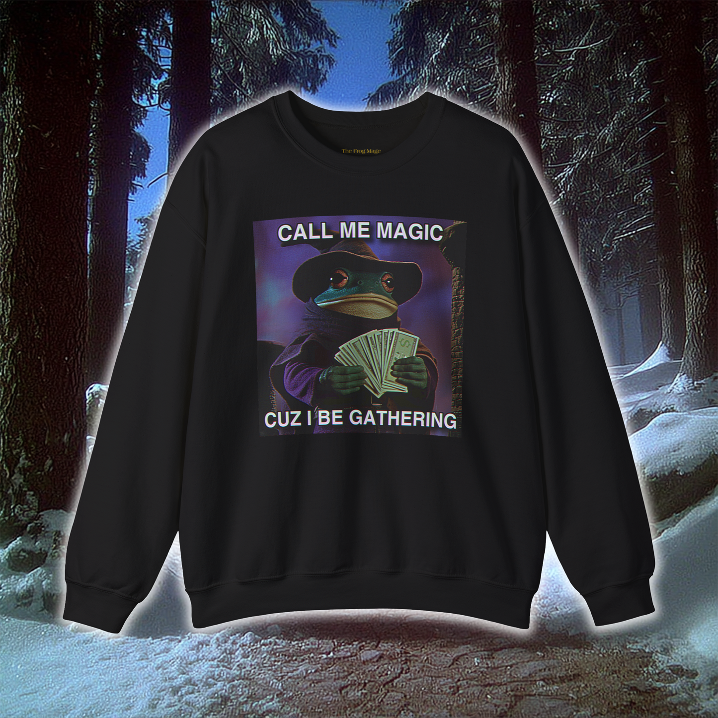 Call Me Magic Cuz I Be Gathering | The Frog Mage Sweatshirt